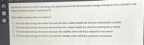 Solved: Among the elements of the main group, the general trend in the ...