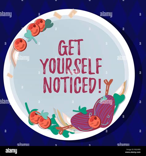 Handwriting text Get Yourself Noticed. Concept meaning to be or become ...