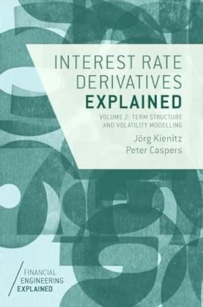 Buy Interest Rate Derivatives Explained: Volume 2: Term Structure and ...