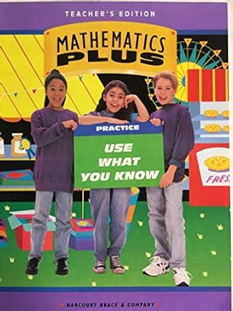 Mathematics Plus: Use What You Know, Teacher's Edition, Workbook ...