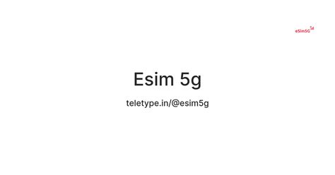 Esim 5g — Teletype