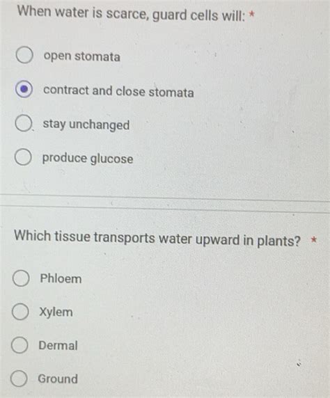 Solved: When water is scarce, guard cells will: * open stomata contract ...