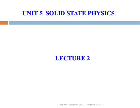 Phy 110 unit5 lecture 2 - unit 5 pdf - LECTURE 2 UNIT 5 SOLID STATE ...