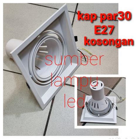 Jual downlight segi par30 e27 / kap spotlight E27 par30 kosongan 220v ...
