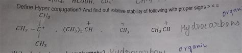 Define Hyper conjugation? And find out relative stability of following ...