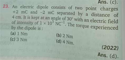 An electric dipole consists of two point charges +2 mC and -2 mC ...