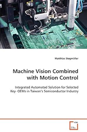 Buy Machine Vision Combined with Motion Control Book Online at Low ...
