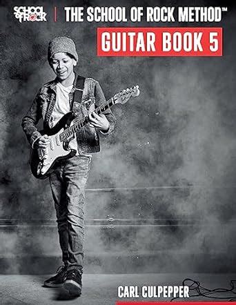 The School Of Rock Method - Guitar Book 5 : Carl Culpepper: Amazon.in ...