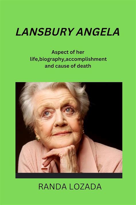 LANSBURY ANGELA : Aspect of her life,biography,accomplishment and cause ...