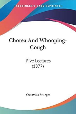 Buy Chorea And Whooping-Cough: Five Lectures (1877) Book Online at Low ...