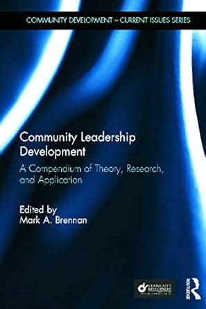 Community Leadership Development: A Compendium of Theory, Research, and ...
