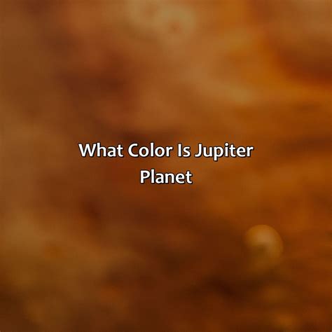 What Color Is Jupiter Planet - colorscombo.com