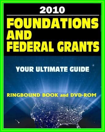 2010 Foundations and Federal Grants, Your Ultimate Guide - Thousands of ...