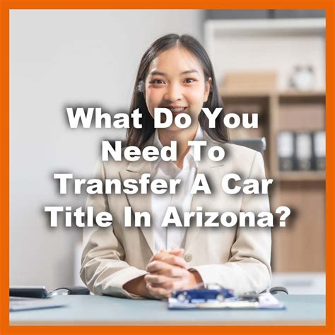 What Do You Need To Transfer A Car Title In Arizona?