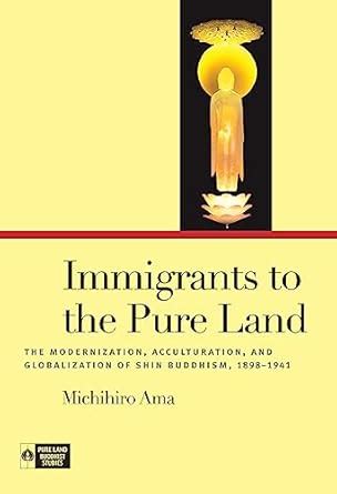 Buy Immigrants to the Pure Land: The Modernization, Acculturation, and ...