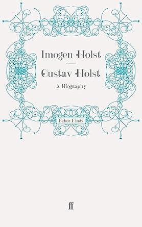 Gustav Holst: A Biography eBook : Holst, Imogen: Amazon.in: Kindle Store