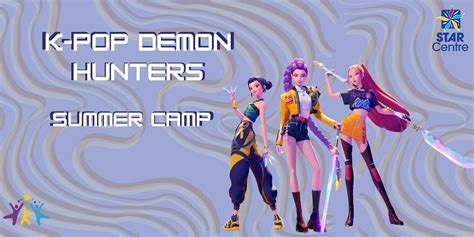 STAR Summer Camp: K-Pop Demon Hunters Summer Camp (Grades 4-6), The ...
