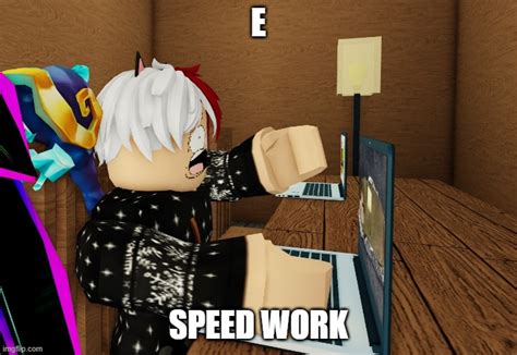 Image result for Work Speed Meme