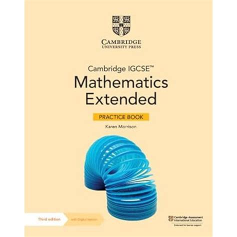 Cambridge IGCSE™ Mathematics Extended Practice Book with Digital ...