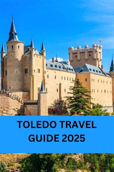 TOLEDO TRAVEL GUIDE 2025: Explore the Medieval Charm of Toledo, Spain ...