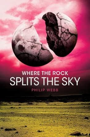 Where the Rock Splits the Sky : Webb, Philip: Amazon.in: Books