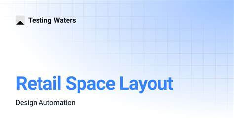 Retail Space Layout | Testing Waters