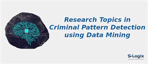 Great Topics in Criminal Pattern Detection using Data Mining | S-Logix