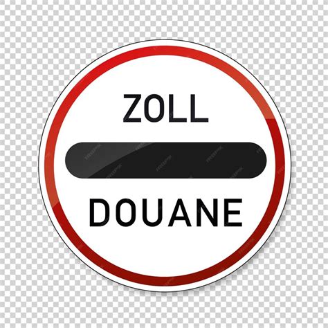 ZollDouane道路標識EUまたは料金所でのドイツの標識ZollとDouaneは両方とも、チェックされた透明な背景に英語で通行料を意味し ...