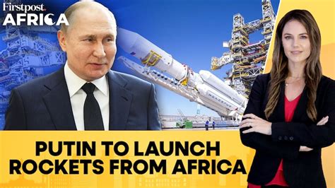 Russia's Space Agency Plans to Build Spaceports in "Friendly" African ...