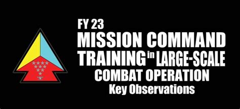 FY 23 Mission Command Training in Large-Scale Combat Operation, Key ...