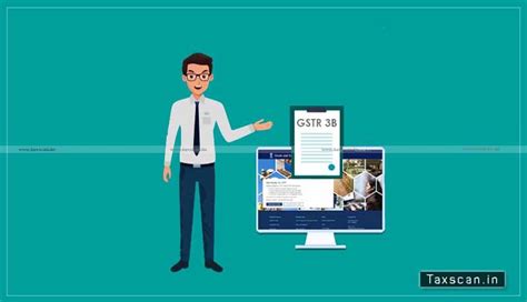 CBIC enables Auto-populated Form GSTR 3B for the taxpayers, from the ...