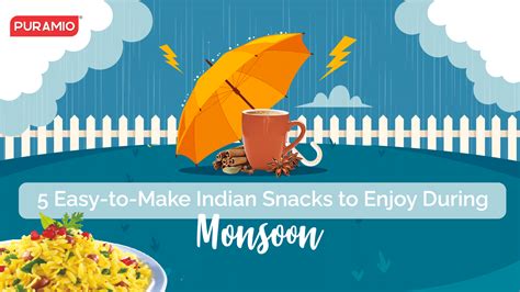 5 Easy-to-Make Indian Snacks to Enjoy During Monsoon – PURAMIO