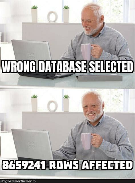 Image result for MyCode Break in Production Meme