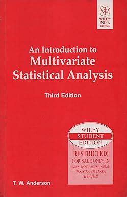 An Introduction to Multivariate Statistical Analysis, 3ed : T.W ...