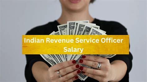 Indian Revenue Service Officer Salary 2025: Pay Structure & Benefits