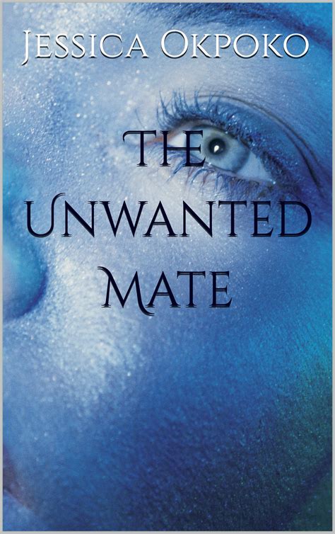 The Unwanted Mate by Jessica okpoko | Goodreads
