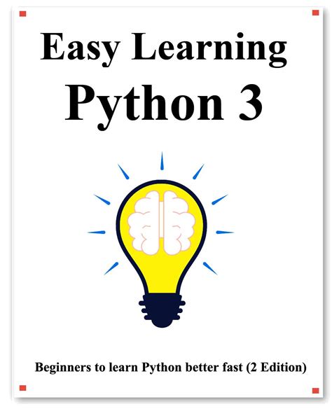 Easy Learning Python 3 (2 Edition): Step by step to lead beginners to ...