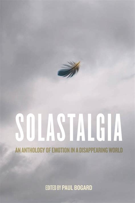 Buy Solastalgia: An Anthology of Emotion in a Disappearing World Book ...