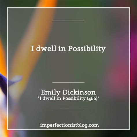 "I dwell in Possibility" -Emily Dickinson | Poetry foundation, Emily ...
