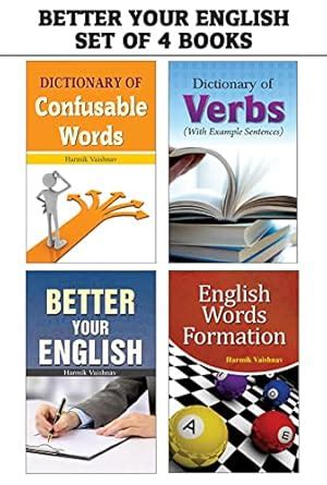 Better of Your English : DICTIONARY OF CONFUSABLE WORDS/ENGLISH WORDS ...