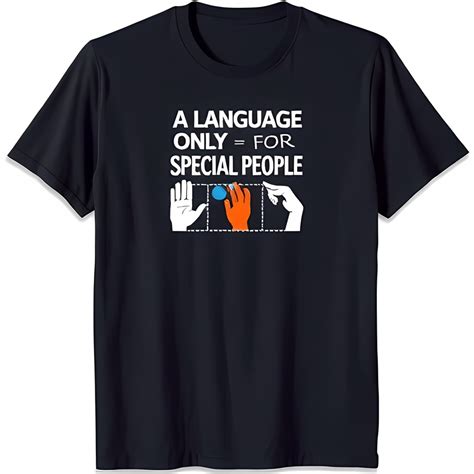Black T-Shirt with 'A Language Only for Special People' & ASL 'A' Hands ...