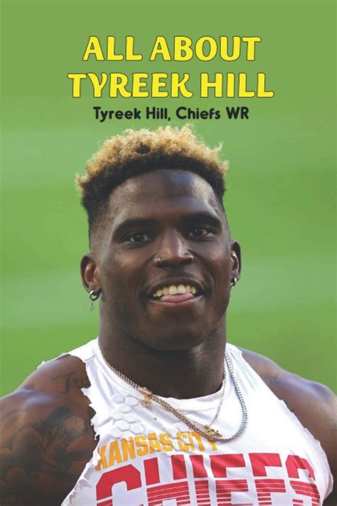 Buy All about Tyreek Hill: Tyreek Hill, Chiefs WR: Tyreek Hill's Life ...