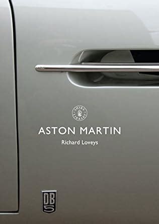 Aston Martin (Shire Library Book 819) eBook : Loveys, Richard: Amazon ...
