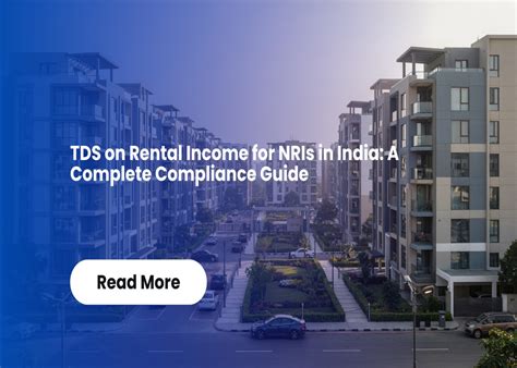 TDS on Rental Income for NRIs in India: A Complete Compliance Guide