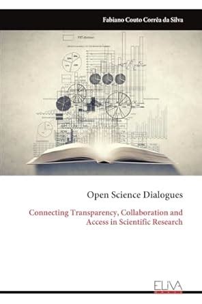 Open Science Dialogues: Connecting Transparency, Collaboration and ...