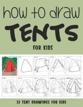 How to Draw Tents for Kids: Buy How to Draw Tents for Kids by Rai Sonia ...