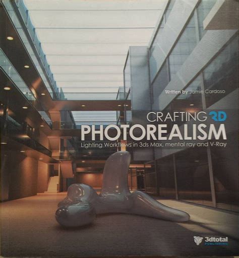 Buy Crafting 3D Photorealism: Lighting Workflows in 3DS Max, Mental Ray ...