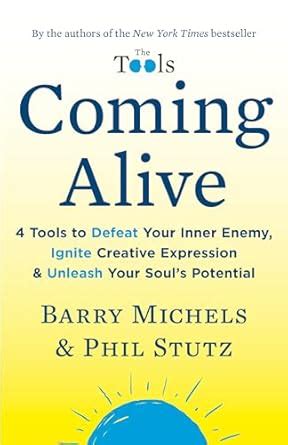 Buy Coming Alive: 4 Tools to Defeat Your Inner Enemy, Ignite Creative ...