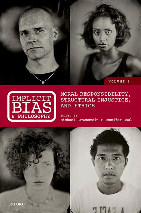 Implicit Bias and Philosophy, Volume 2: Moral Responsibility ...