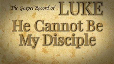 51 He Cannot Be My Disciple – Riverview Baptist Church